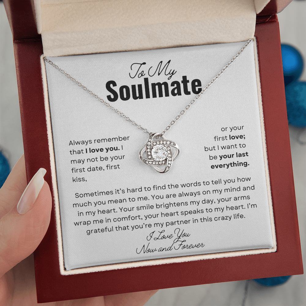 To My Soulmate - Your Last Everything | Love Knot Pendant | Unique Romantic Message Card | Perfect Christmas Gift | Ladies Jewelry Accessories | NOT SOLD in stores | USA: 2-8 Business Days